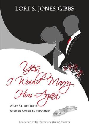 Cover of the book Yes, I Would Marry Him Again by Tony Peters