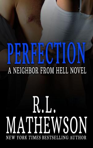 Cover of Perfection: A Neighbor From Hell Novel