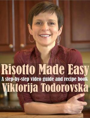 Cover of Risotto Made Easy: A Step-By-Step Video Guide and Recipe Book