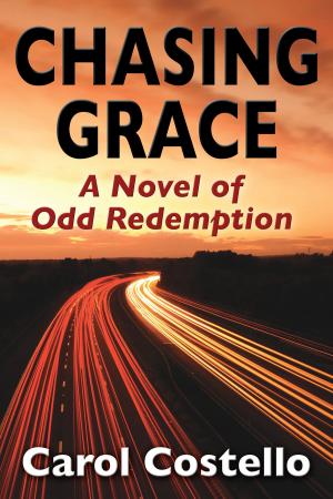 Cover of Chasing Grace: A Novel of Odd Redemption
