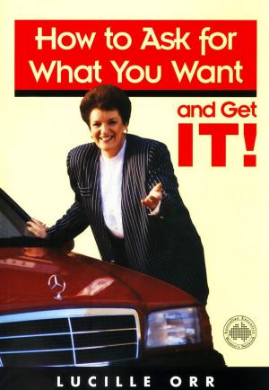 Book cover of How to Ask for What You Want and Get It!