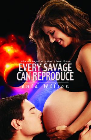 Book cover of Every Savage Can Reproduce: Pride and Prejudice-inspired science fiction