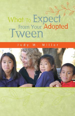Cover of the book What To Expect From Your Adopted Tween by Jennifer Z. Wright