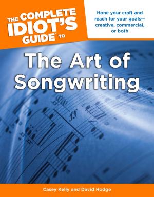 bigCover of the book The Complete Idiot's Guide to the Art of Songwriting by 