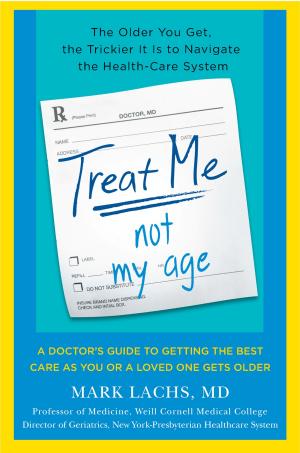 Cover of the book What Your Doctor Won't Tell You About Getting Older by Lora Leigh