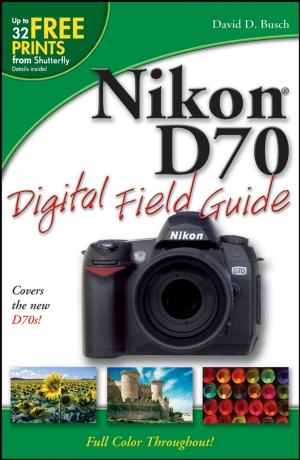 Cover of the book Nikon D70 Digital Field Guide by Carl B. Boyer, Uta C. Merzbach