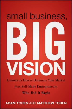 Cover of the book Small Business, Big Vision by Eric Newsholme, Anthony Leech