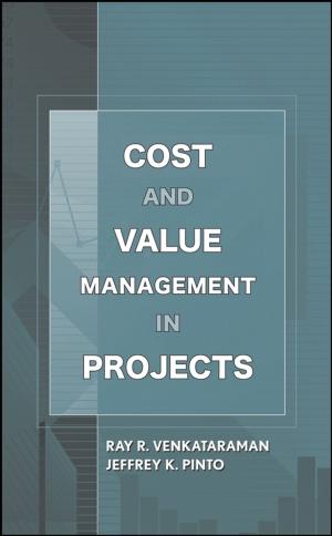 Cover of the book Cost and Value Management in Projects by A. David Weaver, Adrian Steiner, Guy St. Jean