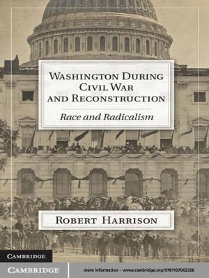 Cover of the book Washington during Civil War and Reconstruction by Howard S. Smith, Marco Pappagallo, Stephen M. Stahl