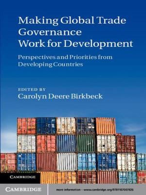 Cover of the book Making Global Trade Governance Work for Development by Uwe Franz, Nicolas Privault