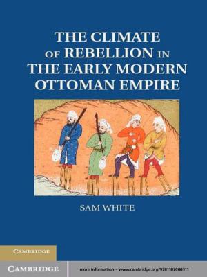 bigCover of the book The Climate of Rebellion in the Early Modern Ottoman Empire by 