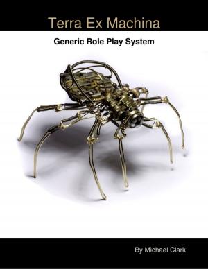 Cover of the book Terra Ex Machina - Generic Role Play System by Grahame Reynolds