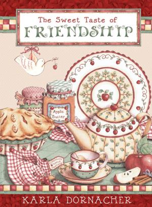 Cover of the book The Sweet Taste of Friendship by Todd Burpo, Sonja Burpo