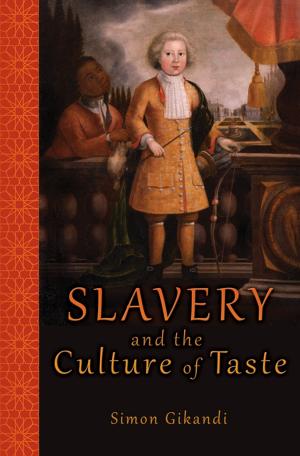 Cover of the book Slavery and the Culture of Taste by John E. Wills, Jr.
