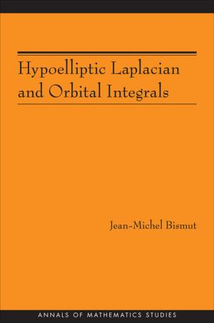 bigCover of the book Hypoelliptic Laplacian and Orbital Integrals (AM-177) by 