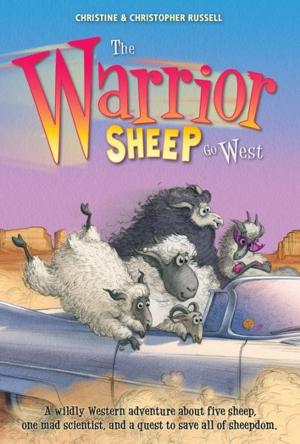 Cover of the book The Warrior Sheep Go West by Claire Zorn