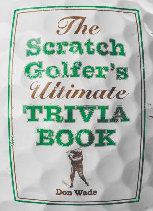 Book cover of The Scratch Golfer's Ultimate Trivia Book