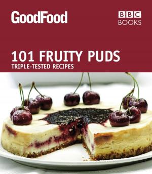 Cover of the book Good Food: 101 Fruity Puds by Jennifer Jane Pope