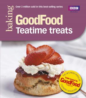 Cover of the book Good Food: Teatime Treats by Alison Maloney