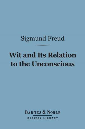 Cover of the book Wit and Its Relation to the Unconscious (Barnes & Noble Digital Library) by Benjamin Franklin