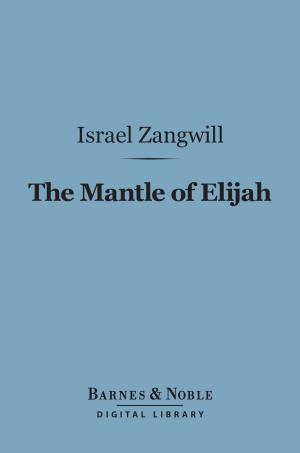 Cover of the book The Mantle of Elijah (Barnes & Noble Digital Library) by H. G. Wells