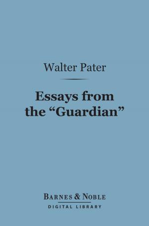 Cover of the book Essays from the "Guardian" (Barnes & Noble Digital Library) by Laura Stapleton