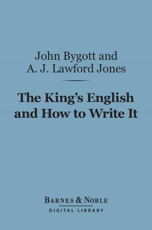 Book cover of The King's English and How to Write It (Barnes & Noble Digital Library)