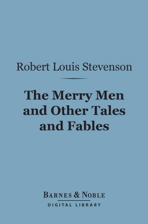bigCover of the book The Merry Men and Other Tales and Fables (Barnes & Noble Digital Library) by 