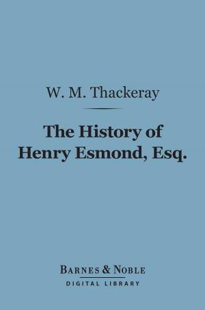 Cover of the book The History of Henry Esmond, Esq. (Barnes & Noble Digital Library) by Crawford Howell Toy
