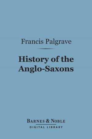 Cover of the book History of the Anglo-Saxons (Barnes & Noble Digital Library) by J. M. Stone