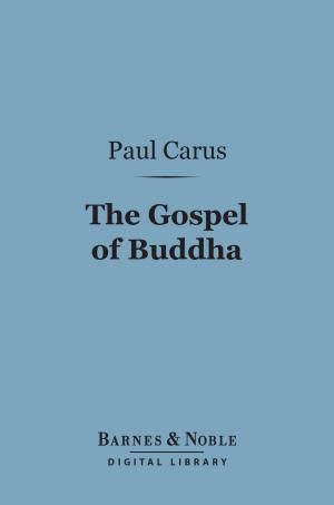 Cover of the book The Gospel of Buddha (Barnes & Noble Digital Library) by Algernon Charles Swinburne