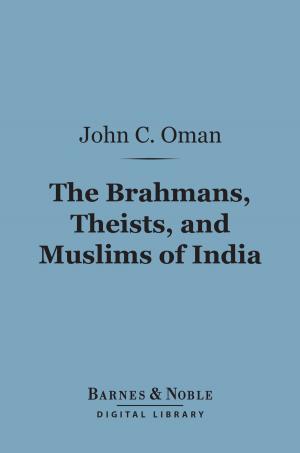 Book cover of The Brahmans, Theists, and Muslims of India (Barnes & Noble Digital Library)