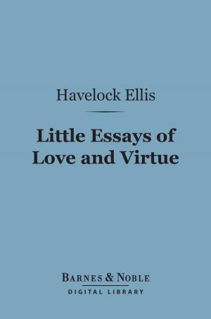 Cover of the book Little Essays of Love and Virtue (Barnes & Noble Digital Library) by Honore de Balzac