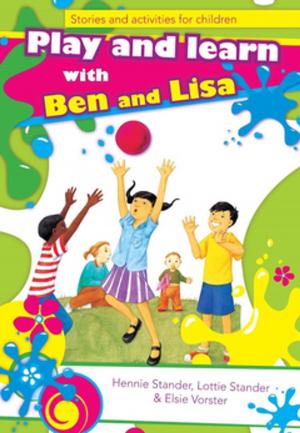 Cover of the book Play and Learn with Ben and Lisa by Angus Buchan