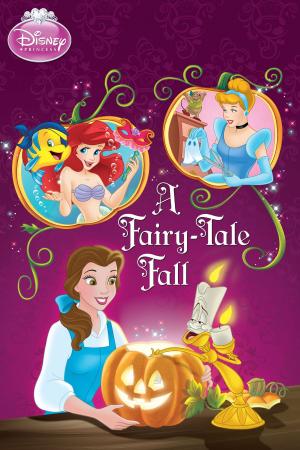 Book cover of Disney Princess: A Fairy-Tale Fall