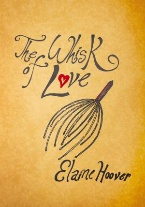 Cover of the book The Whisk of Love by Hormoz Mansouri