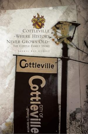 Cover of the book Cottleville: Where History Never Grows Old by Carolyn J. Pollack