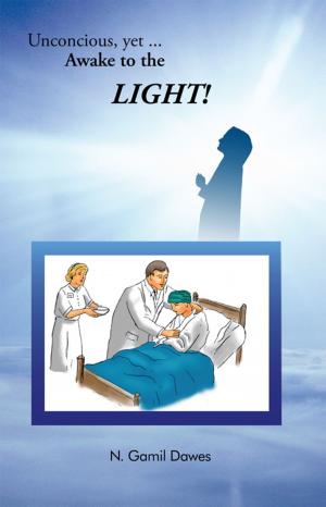 Cover of the book Unconscious, yet Awake to the Light by Rev. Dr. Alex Lawson