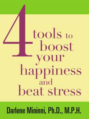 Cover of the book 4 Tools to Boost Your Happiness and Beat Stress by Paul Doiron