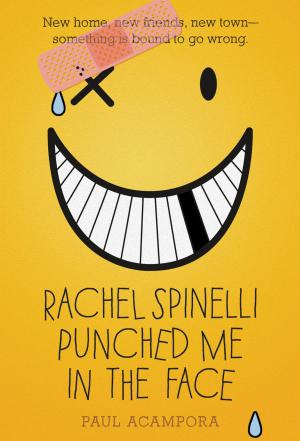 Cover of the book Rachel Spinelli Punched Me in the Face by Scott Menchin