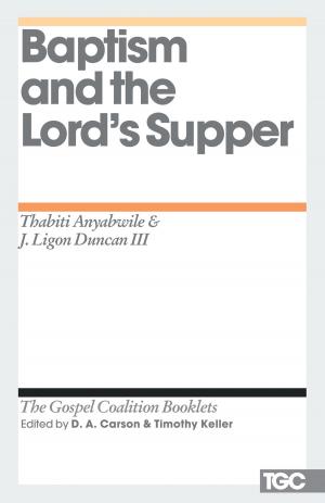 Cover of the book Baptism and the Lord's Supper by David R. Helm