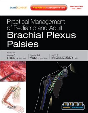 Cover of the book Practical Management of Pediatric and Adult Brachial Plexus Palsies E-Book by Vishram Singh