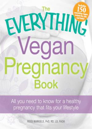 Cover of the book The Everything Vegan Pregnancy Book by Jon P Bloch, PhD