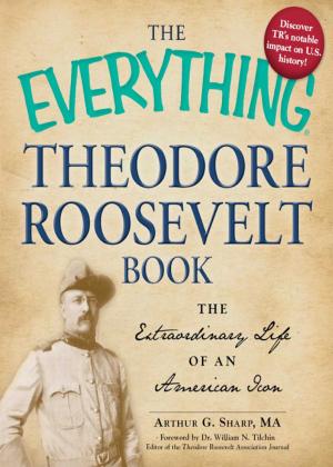 Cover of the book The Everything Theodore Roosevelt Book by Kate Hanley