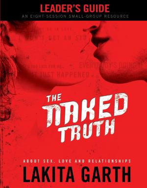 Cover of the book The Naked Truth Leader's Guide by Kathy Leonard, Samuel J. IV Hodges