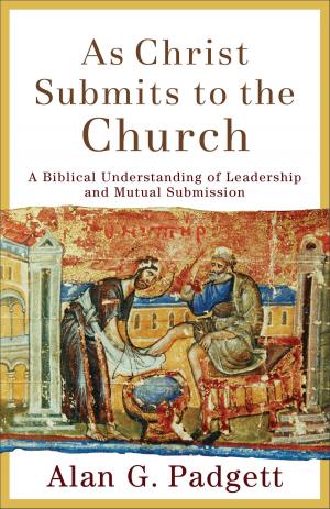 Cover of the book As Christ Submits to the Church by Siri Mitchell