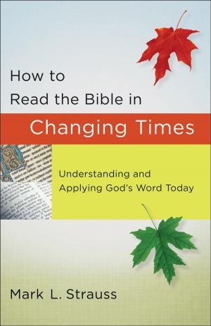 Cover of the book How to Read the Bible in Changing Times by Jason M. Baxter