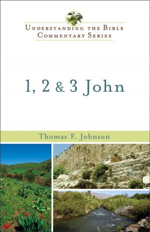 Cover of the book 1, 2 & 3 John (Understanding the Bible Commentary Series) by Elyse Larson