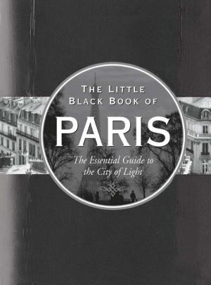 Cover of the book The Little Black Book of Paris, 2012 edition: The Essential Guide to the City of Light by Robert W. Martin