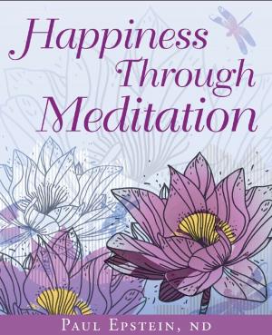 Cover of the book Happiness Through Meditation by Logan J. Davisson